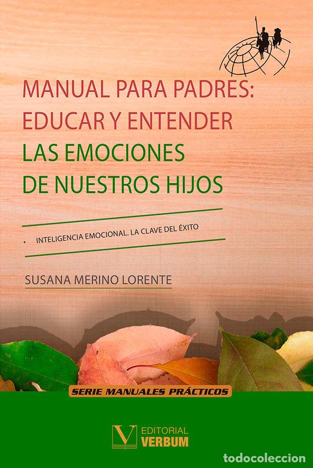 Livres: MANUAL PARA PADRES EDUCAR Y ENTENDER LAS EMOCIONES DE NUES - SUSANA MERINO LORENTE