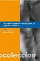 books: TRATAMIENTO PERIOPERATORIO DEL DOLOR EN CIRUGIA TORACICA - GOMEZ MARTINEZ, ANA MARIA : JARABO SARCE