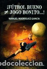Livros: &iexcl;FUTBOL BUENO &ne; JOGO BONITO...! - RODRIGUEZ GARCIA, MANUEL