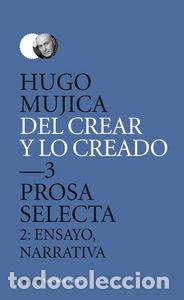 Livros: DEL CREAR Y LO CREADO 3 - MUJICA, HUGO