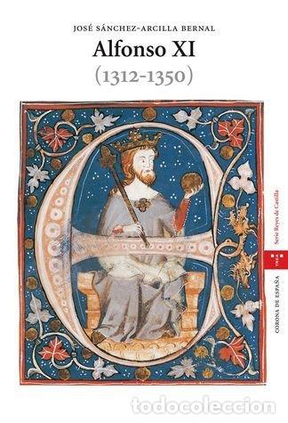 Livros: ALFONSO XI 1312-1350 - SANCHEZ-ARCILLA BERNAL, JOSE