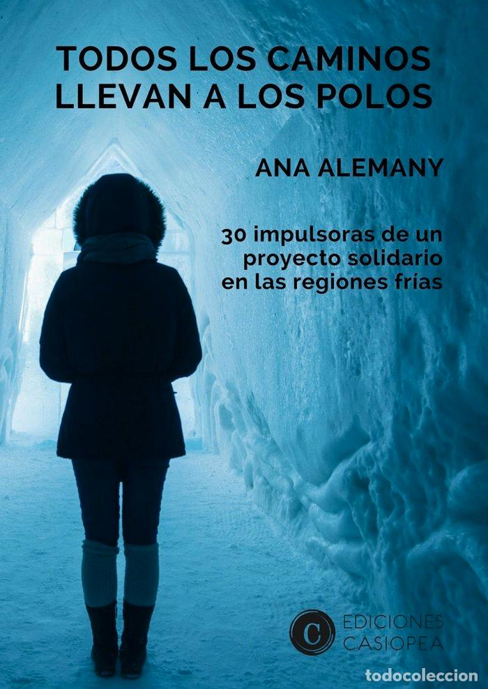 Livres: TODOS LOS CAMINOS LLEVAN A LOS POLOS - ALEMANY, ANA