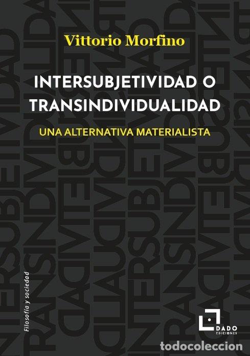 Livres: INTERSUBJETIVIDAD O TRANSINDIVIDUALIDAD - VITTORIO MORFINO