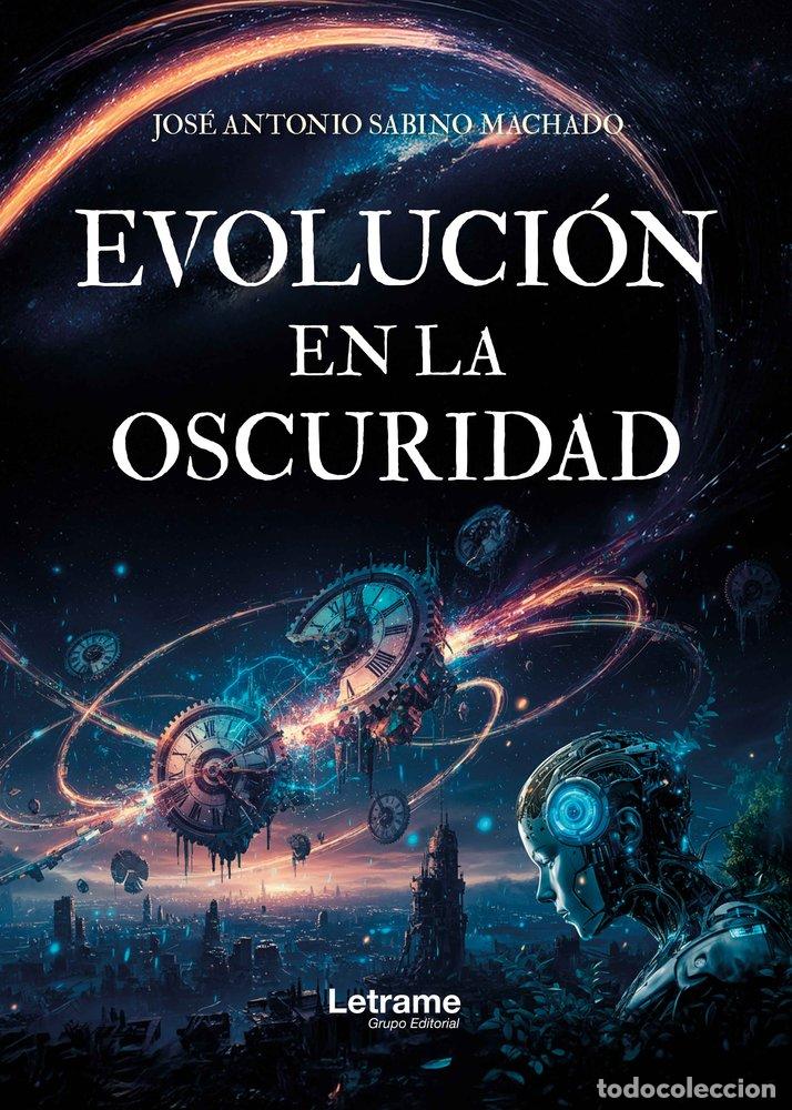 Libri: EVOLUCION EN LA OSCURIDAD - SABINO MACHADO, JOSE ANTONIO