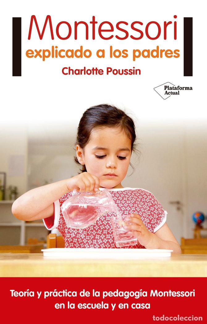 Libri: MONTESSORI EXPLICADO A LOS PADRES - POUSSIN, CHARLOTTE