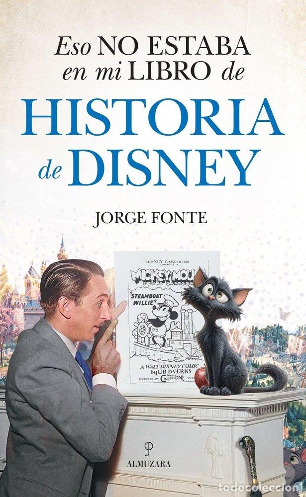 Libros: ESO NO ESTABA EN MI LIBRO DE HISTORIA DE DISNEY - FONTE PADRON, JORGE