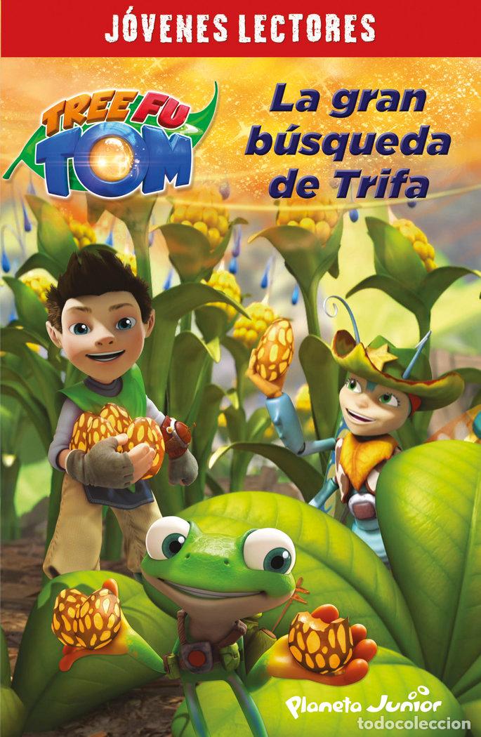 Libros: TREE FU TOM LA GRAN BUSQUEDA DE TRIFA - AA.VV