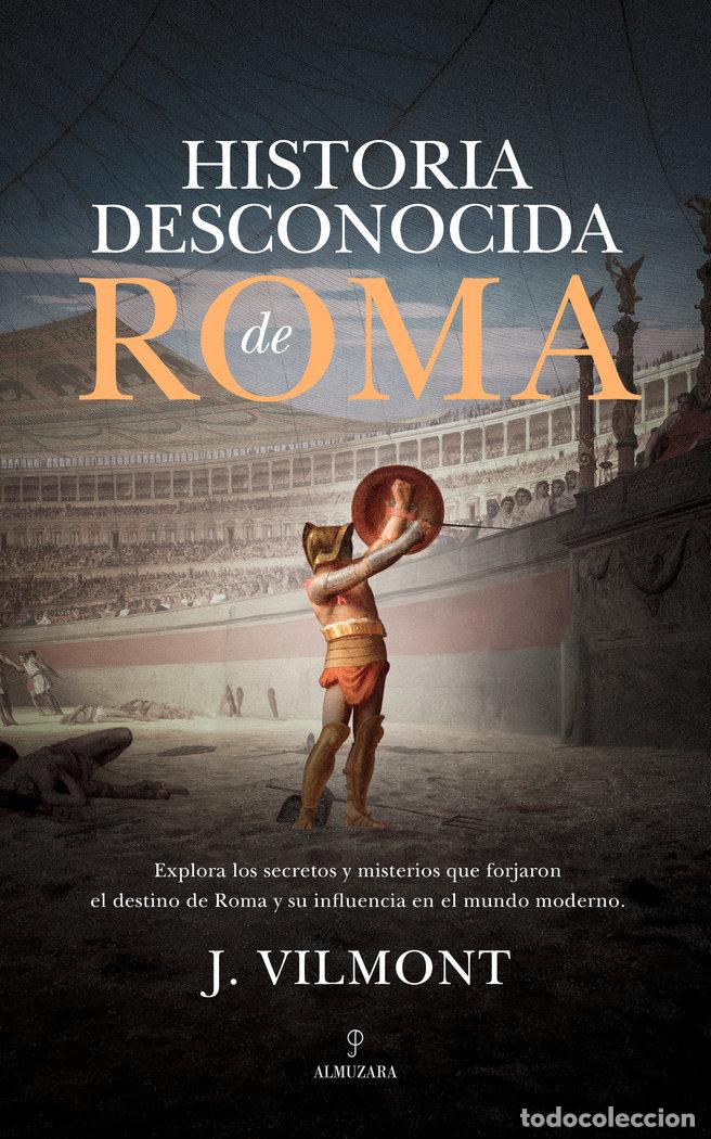 Libros: HISTORIA DESCONOCIDA DE ROMA - VILMONT, J
