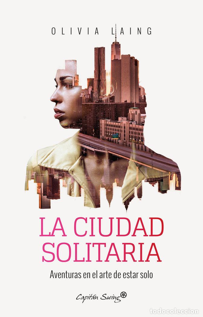 Livres: CIUDAD SOLITARIA,LA - LAING, OLIVIA