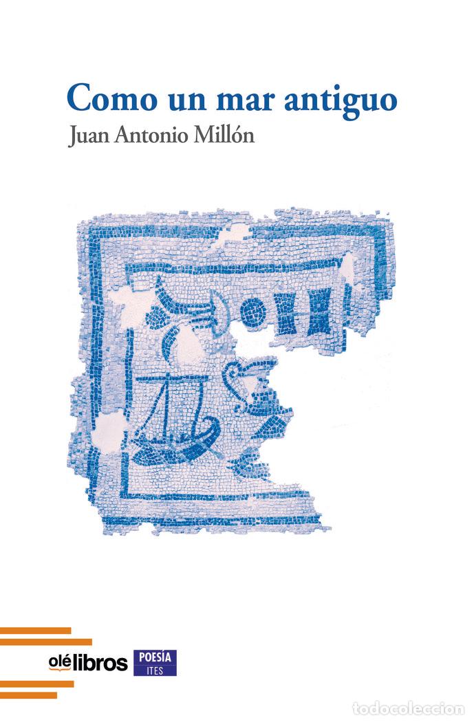 Livres: COMO UN MAR ANTIGUO - MILLON VILLENA, JUAN ANTONIO