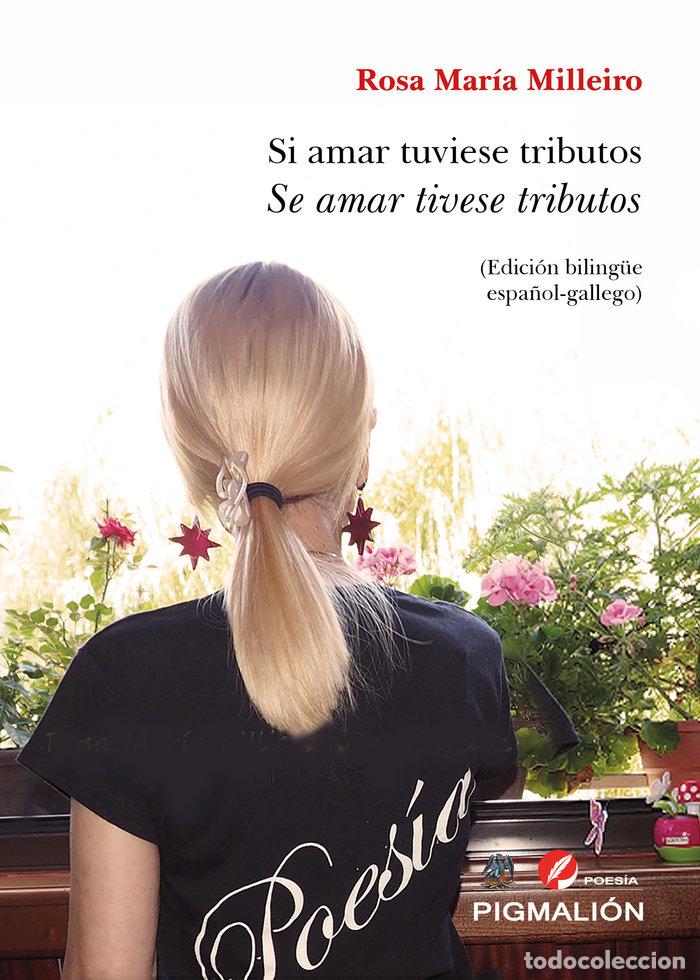 Livres: SI AMAR TUVIESE TRIBUTOS - MILLEIRO DOMINGUEZ, ROSA MARIA