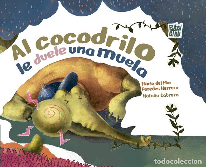 Livres: AL COCODRILO LE DUELE UNA MUELA - PAREDES HERRERO, MARIA DEL MAR