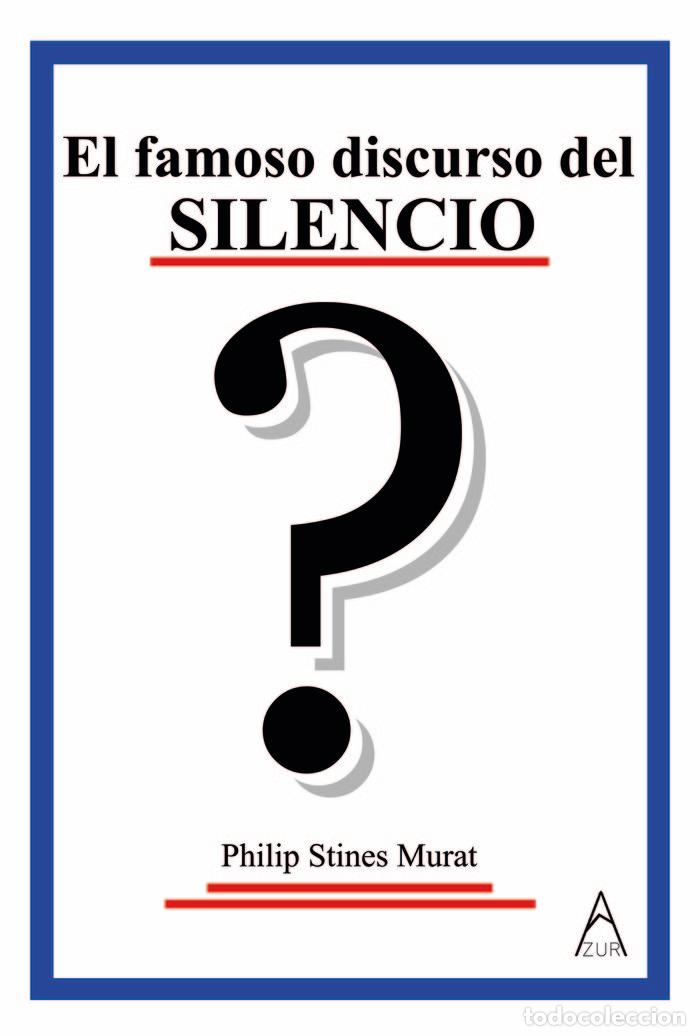 Livres: EL FAMOSO DISCURSO DEL SILENCIO - STINES MURAT, PHILIP