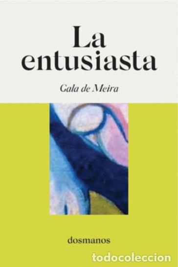 Livres: LA ENTUSIASTA - DE MEIRA, GALA