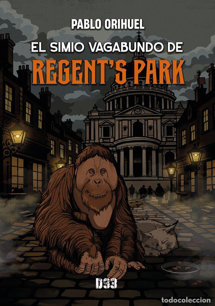 B&uuml;cher: EL SIMIO VAGABUNDO DE REGENT'S PARK - ORIHUEL, PABLO