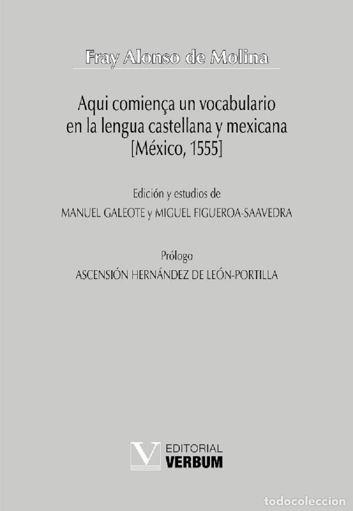 Libros: AQUI COMIEN&Ccedil;A UN VOCABULARIO EN LA LENGUA CASTELLANA Y MEXI - ALONSO DE MOLINA, FRAY