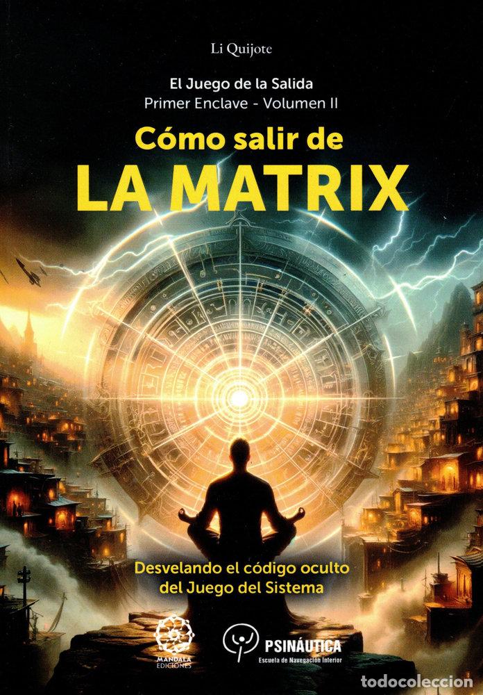 Libros: COMO SALIR DE LA MATRIX - QUIXOTE, LI
