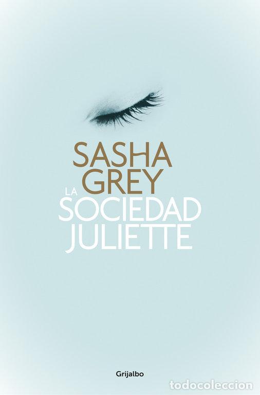 Libros: SOCIEDAD JULIETTE,LA - GREY, SASHA