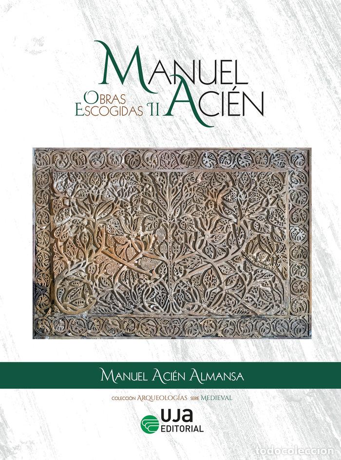 Livros: MANUEL ACIEN OBRAS ESCOGIDAS II - ACIEN ALMANSA, MANUEL