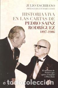 Livres: HISTORIA VIVA EN CARTAS DE PEDRO SAINZ RODRIGUEZ 1897-1986 - ESCRIBANO, JULIO