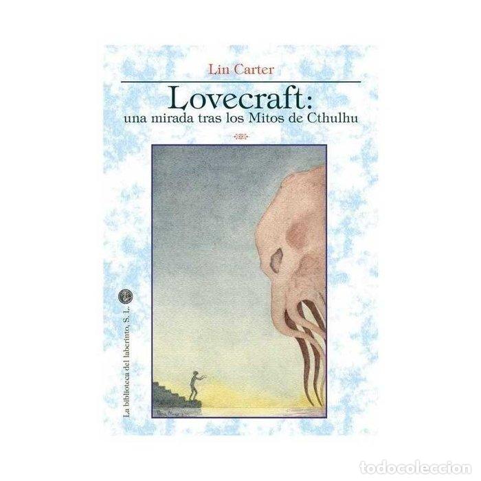 Libros: LOVECRAFT UNA MIRADA TRAS LOS MITOS DE CTHULHU - CARTER, LIN