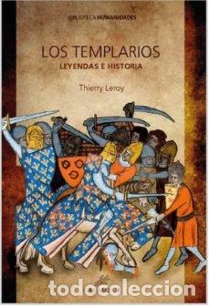 Libros: TEMPLARIOS LEYENDAS E HISTORIA,LOS - LEROY, THIERRY