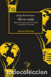 Libros: AHI ES NADA - RIECHMANN, JORGE