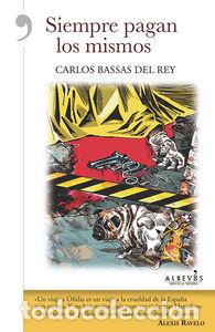 Livres: SIEMPRE PAGAN LOS MISMOS - BASSAS DEL REY, CARLOS
