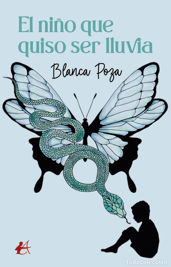 Libros: EL NI&Ntilde;O QUE QUISO SER LLUVIA - POZA ESPERON, BLANCA