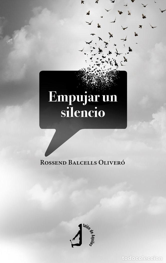 Libros: EMPUJAR UN SILENCIO - BALCELLS OLIVERO, ROSSEND