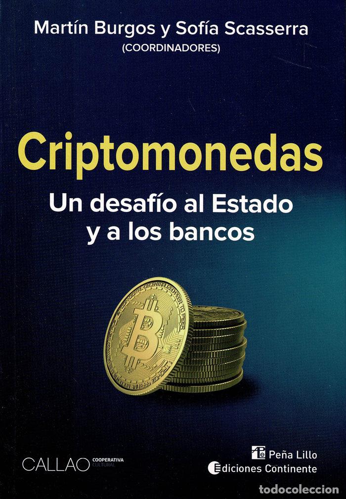 Libri: CRIPTOMONEDAS UN DESAFIO AL ESTADO Y A LOS BANCOS - BURGOS, MARTIN