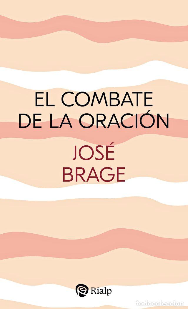 Libri: EL COMBATE DE LA ORACION - BRAGE TU&Ntilde;ON, JOSE