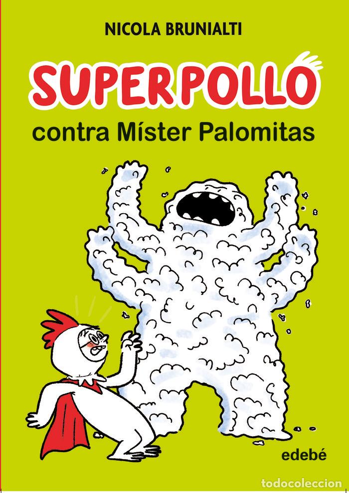 Libri: SUPERPOLLO CONTRA MISTER PALOMITAS - NICOLA BRUNIALTI