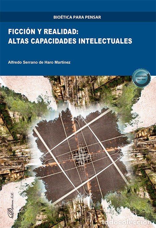 Libri: FICCION Y REALIDAD ALTAS CAPACIDADES INTELECTUALES - SERRANO DE HARO MARTINEZ, ALFREDO