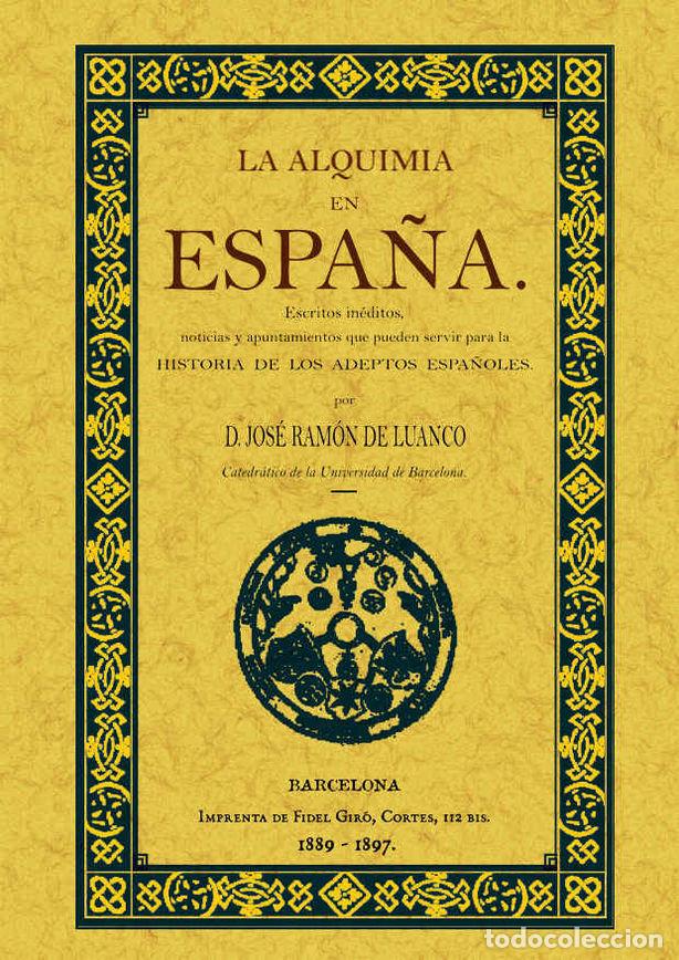 Libri: ALQUIMIA EN ESPA&Ntilde;A, LA - LUANCO, JOSE RAMON DE