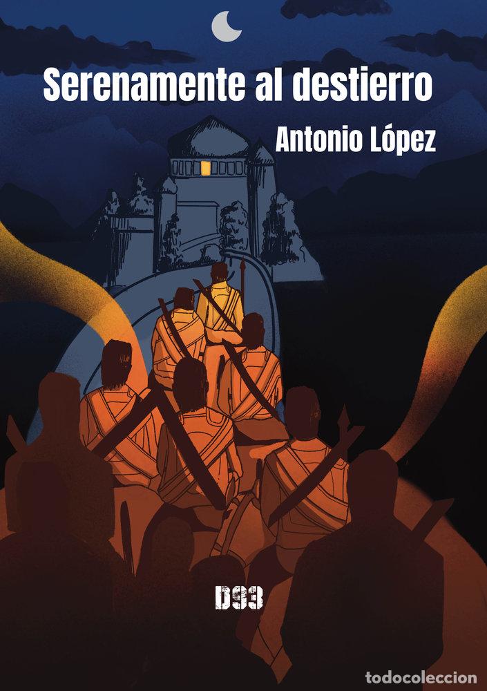 Libri: SERENAMENTE AL DESTIERRO - LOPEZ, ANTONIO