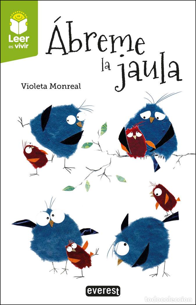 Libros: ABREME LA JAULA - MONREAL DIAZ, VIOLETA