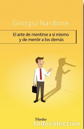 Libros: ARTE DE MENTIRSE A SI MISMO Y DE MENTIR A LOS DEMAS,EL - NARDONE, GIORGIO