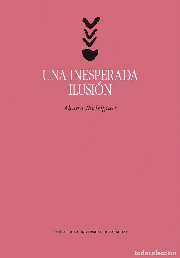 Libros: UNA INESPERADA ILUSION - RODRIGUEZ, ALOMA