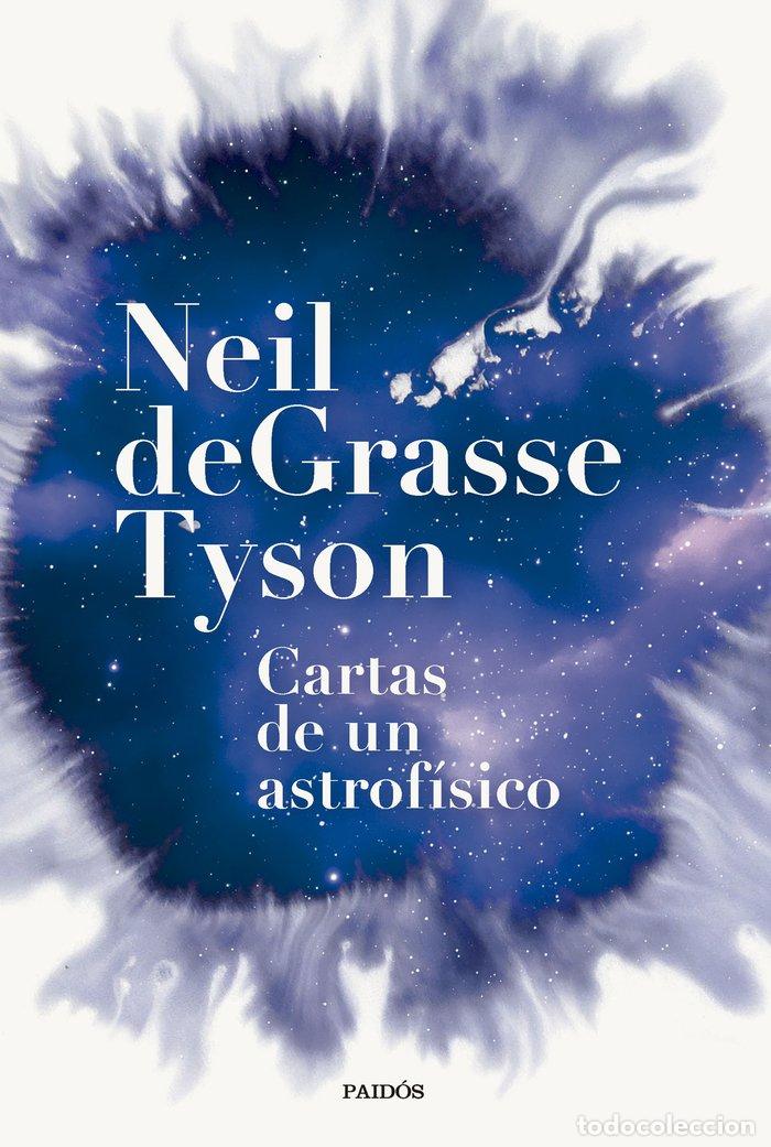 Libros: CARTAS DE UN ASTROFISICO - NEIL DEGRASSE TYSON