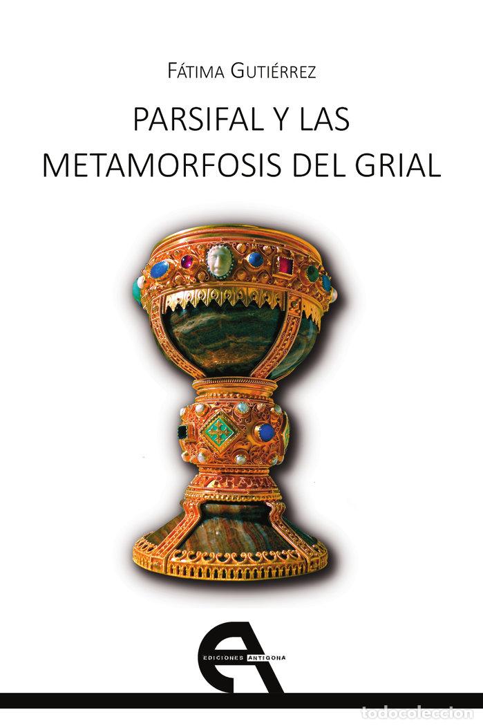 Livros: PARSIFAL Y LAS METAMORFOSIS DEL GRIAL - GUTIERREZ GUTIERREZ, FATIMA