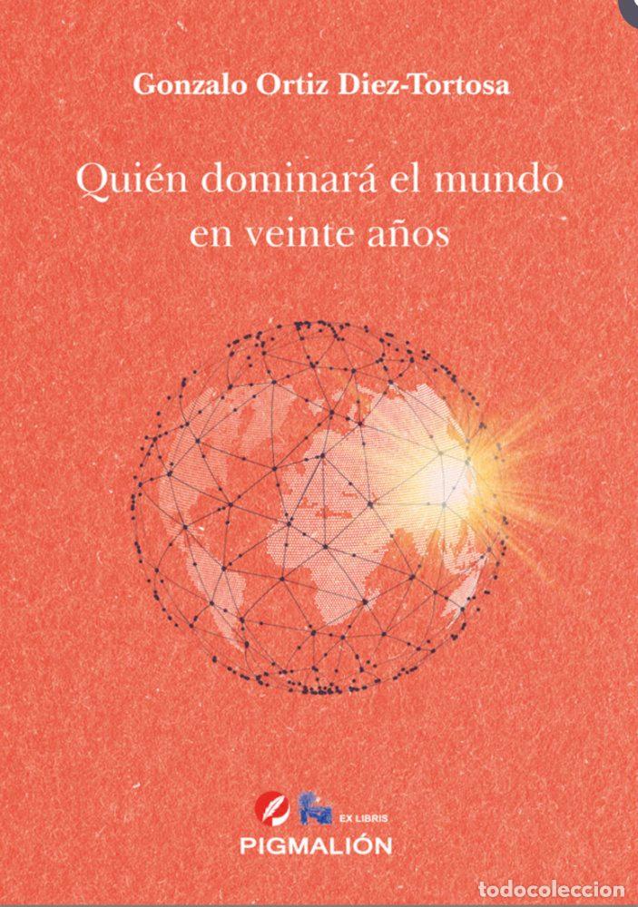 books: QUIEN DOMINARA EL MUNDO EN VEINTE A&Ntilde;OS - ORTIZ DIEZ-TORTOSA, GONZALO