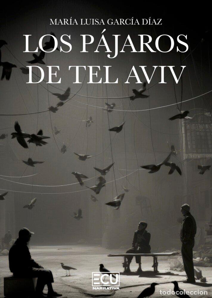 Libri: LOS PAJAROS DE TEL AVIV - GARCIA DIAZ, MARIA LUISA
