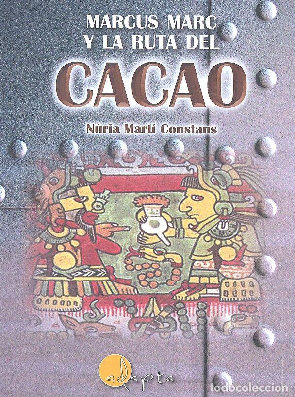 books: MARCUS MARC Y LA RUTA DEL CACAO - MARTI CONSTANS, NURIA