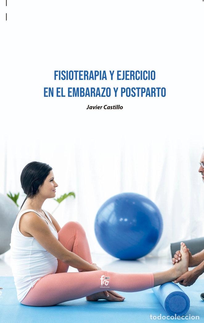 books: FISIOTERAPIA Y EJERCICIO EN EL EMBARAZO Y POSTPARTO - CASTILLO MONTES, FRANCISCO JAVIER
