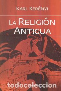 Livros: RELIGION ANTIGUA,LA - KERENYI, KARL