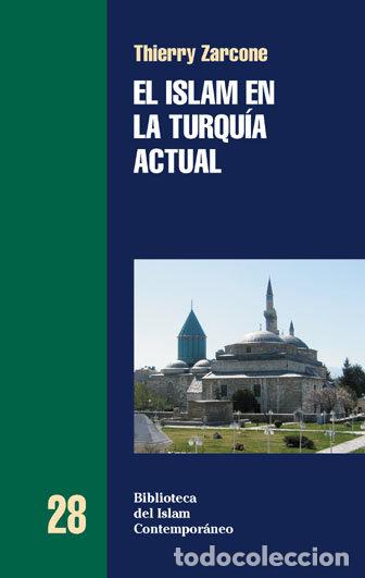 Libros: ISLAM EN TURQUIA ACTUAL,EL - ZARCONE, THIERRY