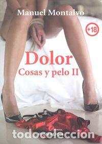 Libros: DOLOR COSAS Y PELO II - MONTALVO RUIZ, MANUEL