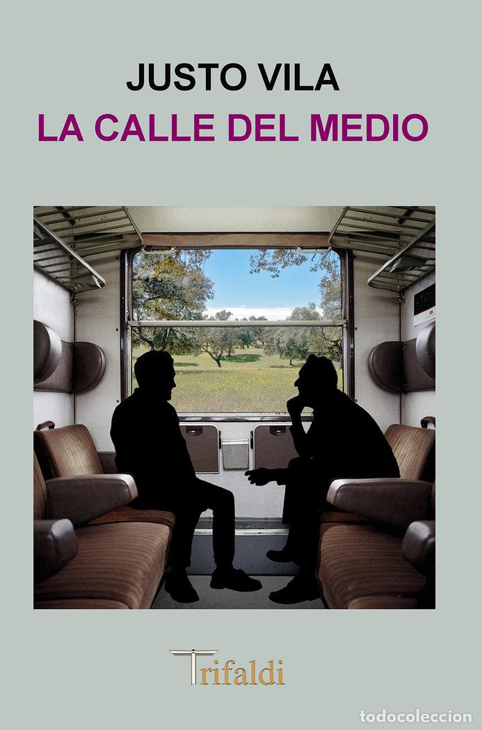 Libros: LA CALLE DEL MEDIO - VILA, JUSTO