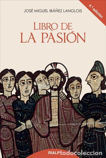 Libros: LIBRO DE LA PASION - IBA&Ntilde;EZ LANGLOIS, JOSE MIGUEL